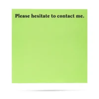 "Please Hesitate to Call Me" Sticky Notes