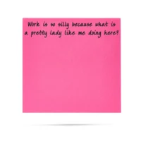 "Work is so Silly" Sticky Notes
