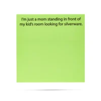 I'm Just a Mom- Sticky Notes