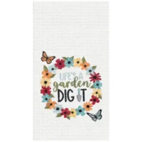 Life's a Garden Tea Towel