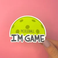 I'm Game-Pickleball Vinyl Sticker