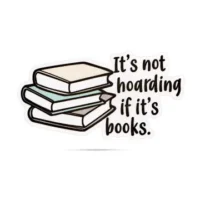 It's not hoarding if it's books sticker