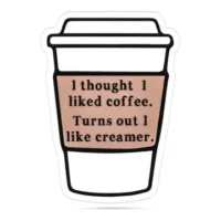 I thought I liked coffee sticker