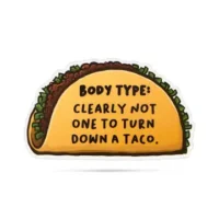 Body type clearly not one to turn down a taco sticker