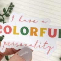 "I Have A Colorful Personality" Vinyl Sticker 3x3in.