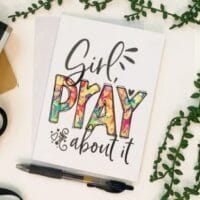"Girl Pray About It" Greeting Card