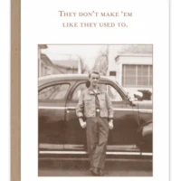 They Don't Make 'Em Like- Shannon Martin Birthday Card