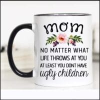 Mom No Matter What Life Throws At You Mug | 15oz