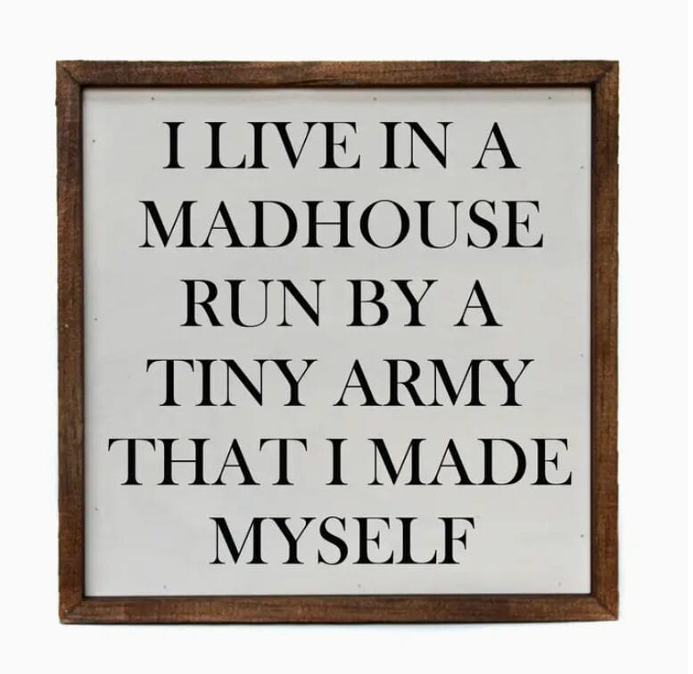 A Madhouse I Made Myself 10x10 Sign