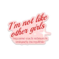 "I'm Not Like Other Girls" Vinyl Sticker