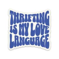 "Thrifting is My Love Language" Sticker