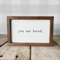 "You Are Loved" Sign